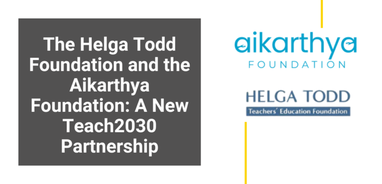 The Helga Todd Foundation and the Aikarthya Foundation: A New Teach2030 ...